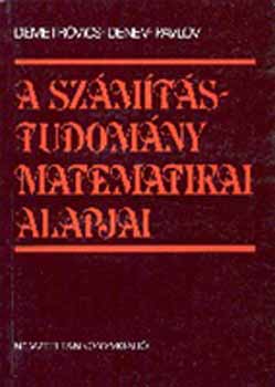 Demetrovics J�nos; Jordan Denev - A sz�m�t�studom�ny matematikai alapjai