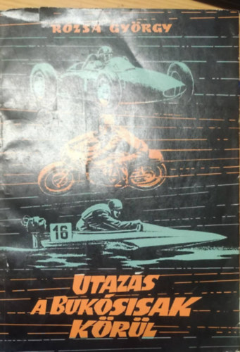 R�zsa Gy�rgy - Utaz�s a buk�sisak k�r�l