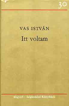 Vas Istv�n - Itt voltam