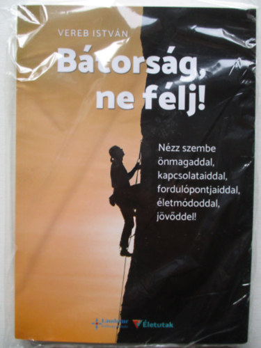 Vereb István - Bátorság, ne félj