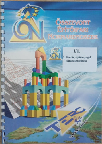 �sszevont �p�t�ipari Normarendszer I/1. - 02. Bont�s, �p�t�anyagok �jrahasznos�t�sa