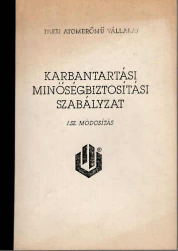 Balogh Jenő - Karbantartási Minőségbiztosítási Szabályzat 1. sz. módosítás-Paksi Atomerőmű Vállalat