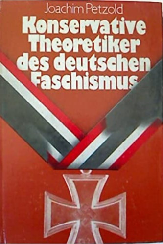 Joachim Petzold - Konzervative Theoretiker des deutschen Faschismus