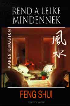 Karen Kingston - Rend a lelke mindennek