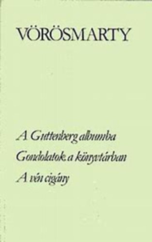 Vörösmarty Mihály - A Guttemberg albuma, Gondolatok a könyvtárban, A vén cigány