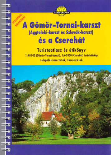 A Gmr-Tornai-karszt (Aggteleki-karszt s Szlovk-karszt) s a Csereht - Turistaatlasz s tiknyv 1:40 000 (Gmr-Tornai-karszt), 1:60 000 (Csereht) turistatrkp teleplsismertetk, tralersok