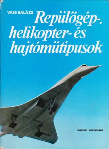 Vass Balázs - Repülőgép-, helikopter- és hajtóműtípusok