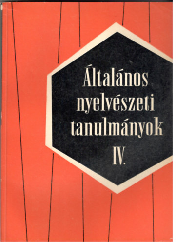 Telegdi Zsigmond  (szerk.) - �ltal�nos nyelv�szeti tanulm�nyok IV.