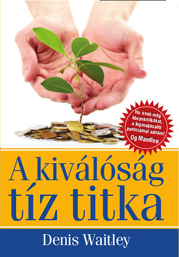 Denis Waitley - A kiválóság 10 titka
