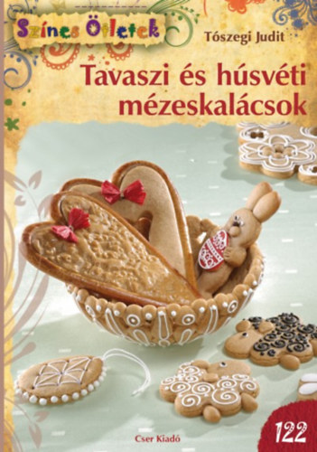 Tszegi Judit - Tavaszi s hsvti mzeskalcsok