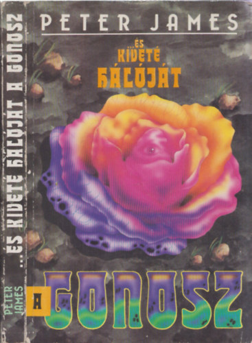 Peter James, Szerk.: Berkes András, Ford.: Fenyvesi András; Kardos Krisztina - ...és kiveté hálóját a Gonosz