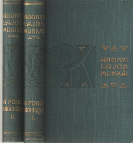 Abonyi Lajos - A fon� kr�nik�ja I-II.