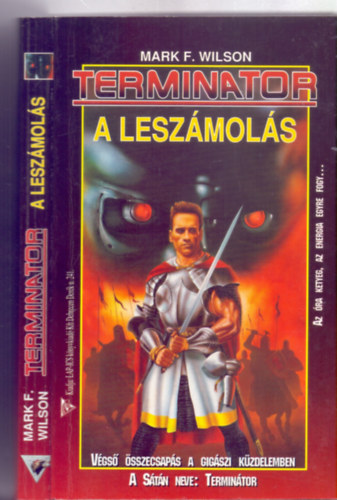 Mark F. Wilson - Terminátor - A leszámolás (Végső összecsapás a gigászi küzdelemben - A Sátán neve: Terminátor)