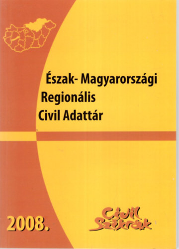 Poczkodi Eszter, Szele Zsolt Lugosi Lszln  (szerk.) - szak-Magyarorszgi Regionlis Civil Adattr 2008.