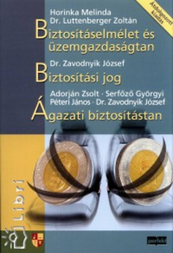 Luttenberger Z.; Horinka Melinda - Biztostselmlet s zemgazdasgtan - Biztostsi jog - gazati biztoststan