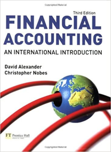 Christopher Nobes David Alexander - Financial Accounting an International Introduction - Third Edition