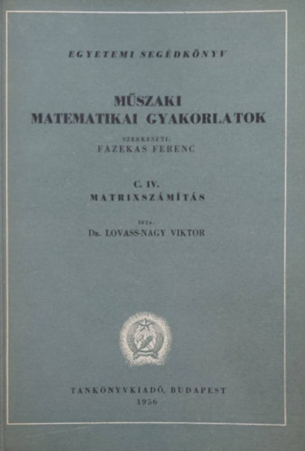 Dr. Lovass-Nagy Viktor - M�szaki matematikai gyakorlatok C. IV. - Matrixsz�m�t�s