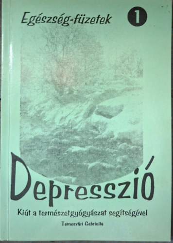 Temesvári Gabriella - depresszió - tisztítókúra, a gyógyító növények, jóga, öt tibeti, meditáció, kineziológia