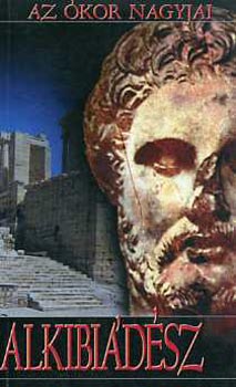 Az �kor nagyjai:Alkibi�d�sz