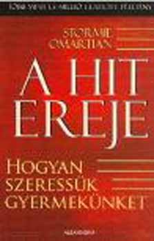 Stormie Omartian - A hit ereje - Hogyan szeressk gyermeknket