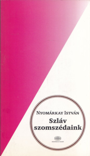 Nyomrkay Istvn - Szlv szomszdaink