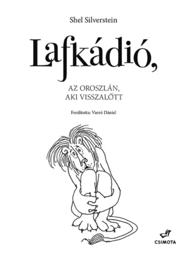 Shel Silverstein - Lafkádió, az oroszlán, aki visszalőtt