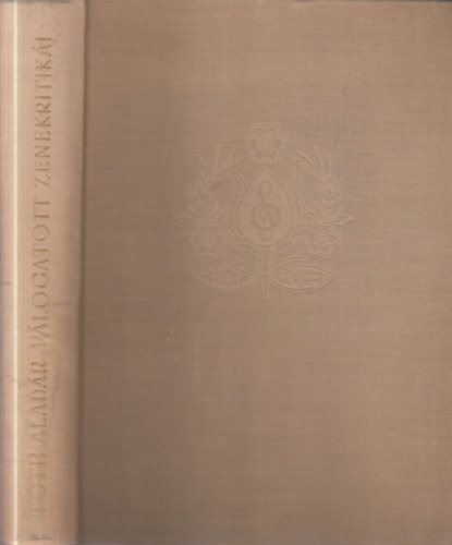 Tóth Aladár - Tóth Aladár válogatott zenekritikái 1934-1939