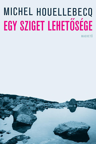 Michel Houellebecq - Egy sziget lehet�s�ge