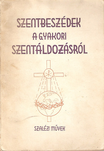 Varga R. Jzsef - Szentbeszdek a gyakori Szentldozsrl