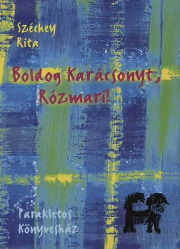 Széchey Rita - Boldog karácsonyt, Rózmari