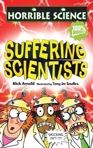 Nick Arnold - Horrible Science -Suffering Scientists