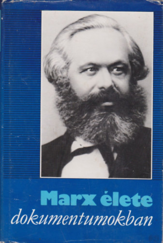 Manfred Kliem  szerk. - Marx lete dokumentumokban