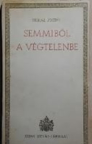 Trik�l J�zsef - Semmib�l a v�gtelenbe