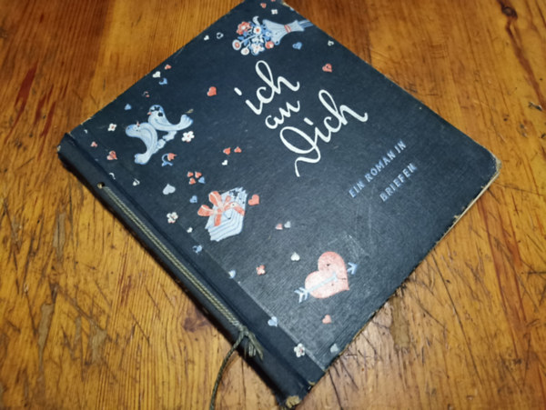 Dinah Nelken - Ich an Dich. Ein Roman in Briefen mit einer Geschichte und ihrer Moral f�r Liebende und solche, die es werden wollen