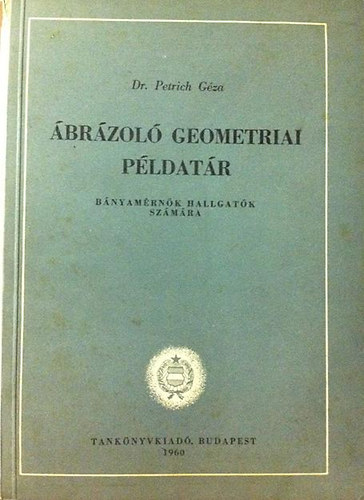 Petrich Gza dr. - brzol geometriai pldatr (Bnyamrnk hallgatk szmra)