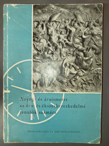 Pallai S�ndor - Anyag- �s �ruismeret (Az �ra- �s �kszerkereskedelmi tanul�k sz�m�ra)