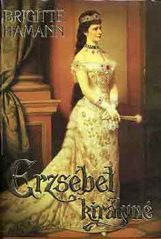 Brigitte Hamann - Erzs�bet kir�lyn�
