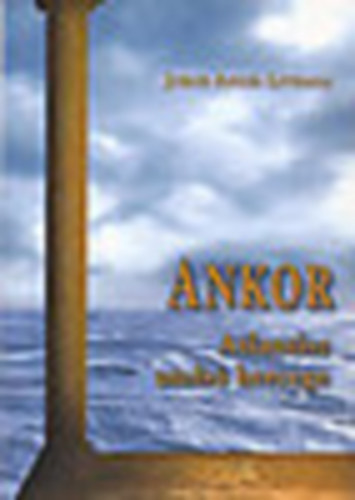 Jorge Angel Livrage - Ankor - Atlantisz utolsó hercege