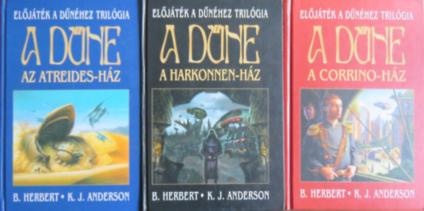 Kevin J. Anderson Brian Herbert - Eljtk a Dnhez trilgia: A Dne - Az Atreides-hz, A Harkonnen-hz, A Corrino-hz (3 ktet)