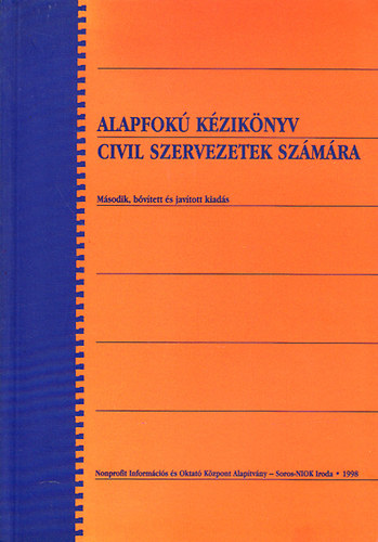 T�r�k Marianna  (szerk.); Vincze Krisztina Dr. (szerk.) - Alapfok� k�zik�nyv civil szervezetek sz�m�ra