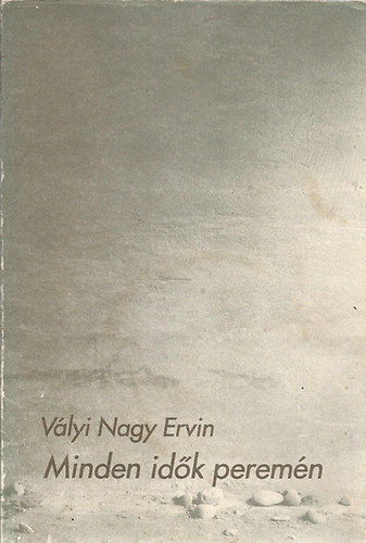 V�lyi Nagy Ervin - Minden id�k perem�n
