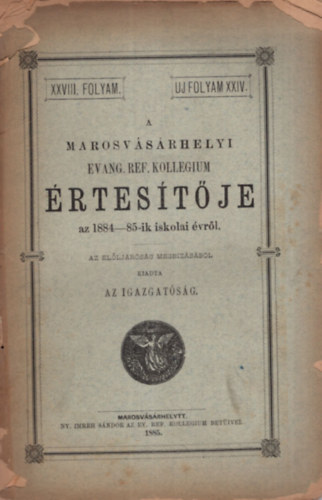 A Marosvásárhelyi Evang. Ref. Kollegium értesítője az 1884-85-ik iskolai évről