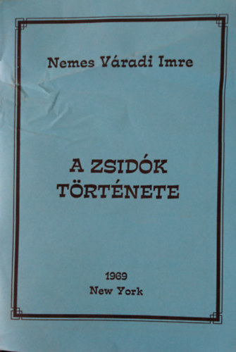 Nemes V�radi Imre - A zsid�k t�rt�nete