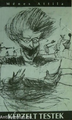 M�nes Attila - K�pzelt testek