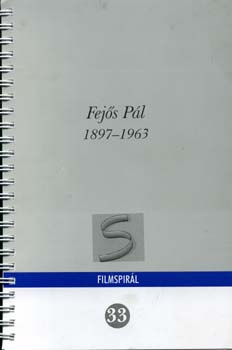 Magyar Nemzeti Filmarch�vum - Fej�s P�l 1897-1963. - Filmspir�l 33.