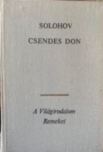 Mihail Solohov - Csendes Don I-IV. (Teljes m�!)