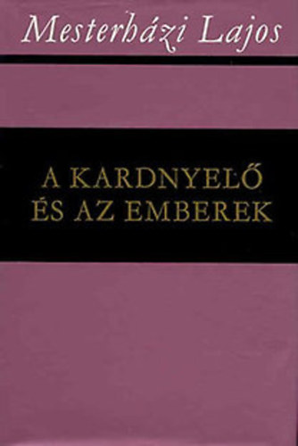 Mesterh�zi Lajos - A kardnyel� �s az emberek