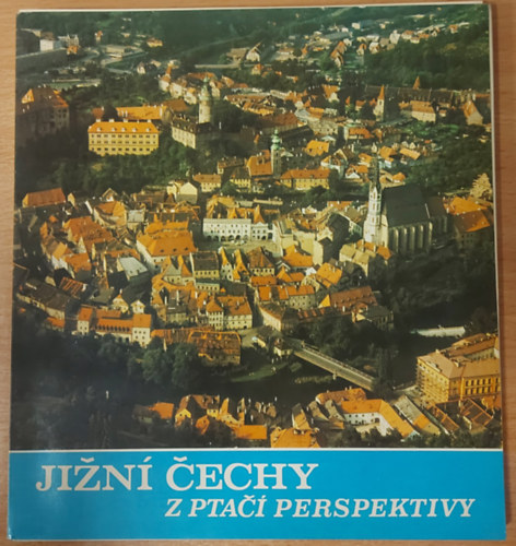 V�clav, Neubert Karel Hons - Ji�n� �echy z pta�� perspektivy [S�db�hmen aus der Vogelperspektive]