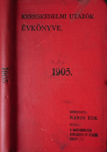 Kabos Ede  (szerk.) - Kereskedelmi utazk vknyve 1905.