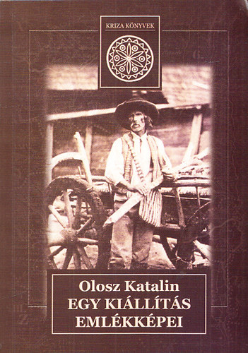 Olosz Katalin - Egy killts emlkkpei (Kriza knyvek 16.)